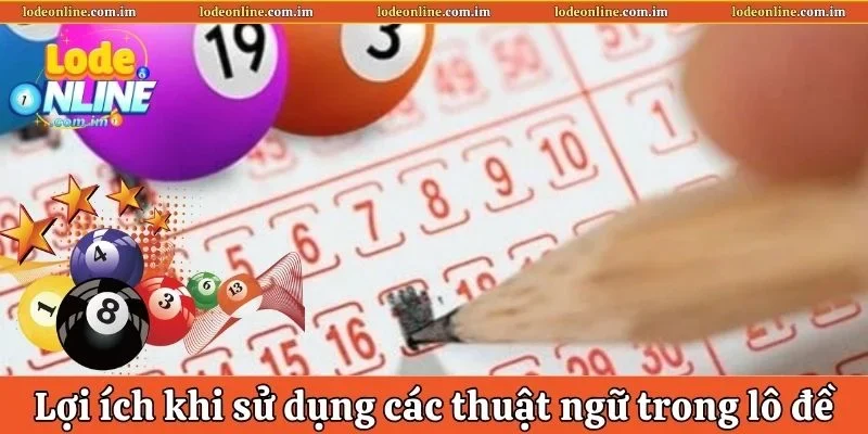 Lợi ích khi sử dụng các thuật ngữ trong lô đề
